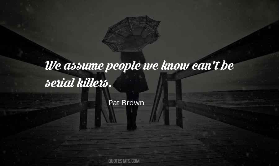 Quotes About Serial Killers #697396