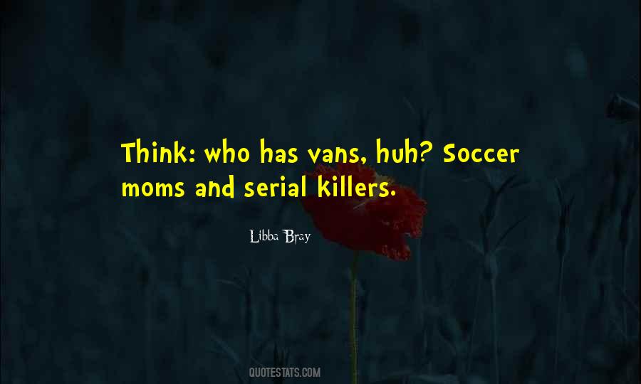 Quotes About Serial Killers #978821