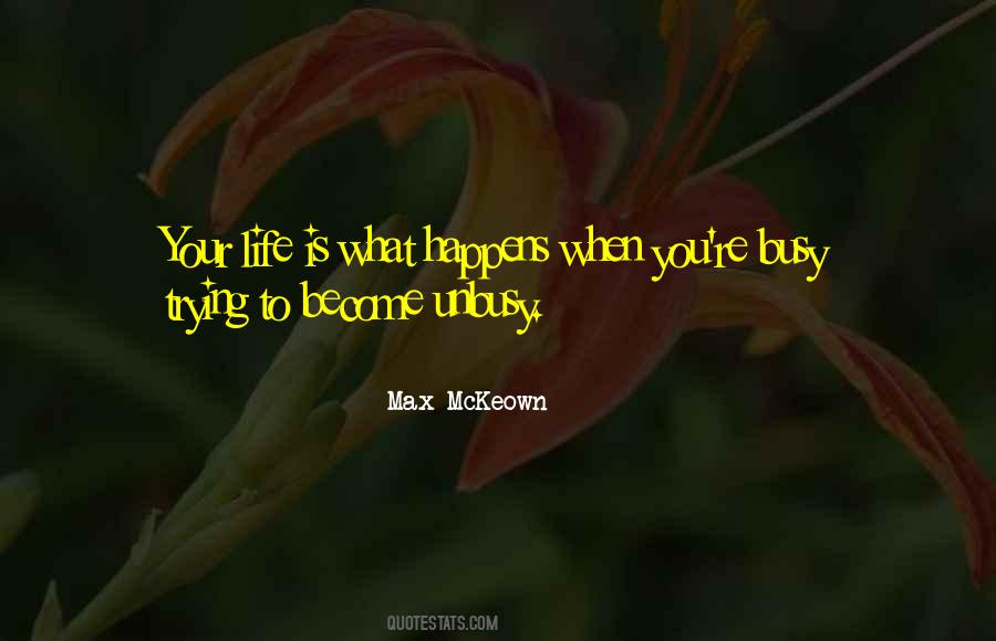 Quotes About Life Is What Happens #1168581