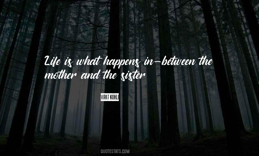 Quotes About Life Is What Happens #1227672