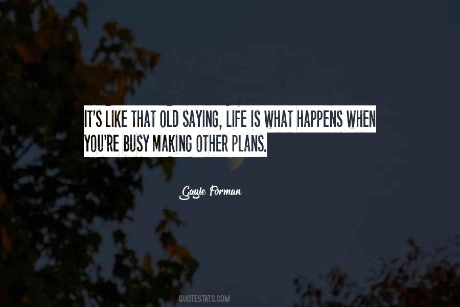 Quotes About Life Is What Happens #1545040