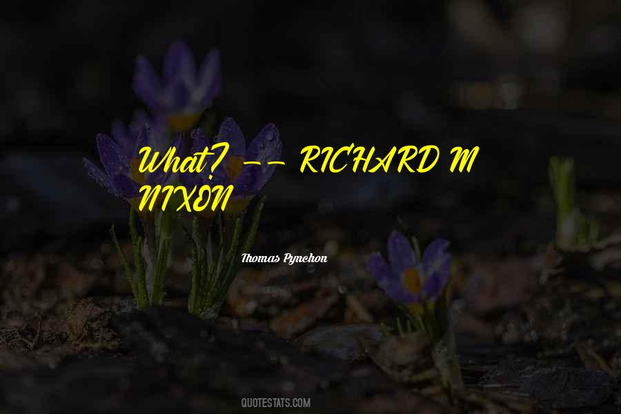 Richard M Quotes #1790025