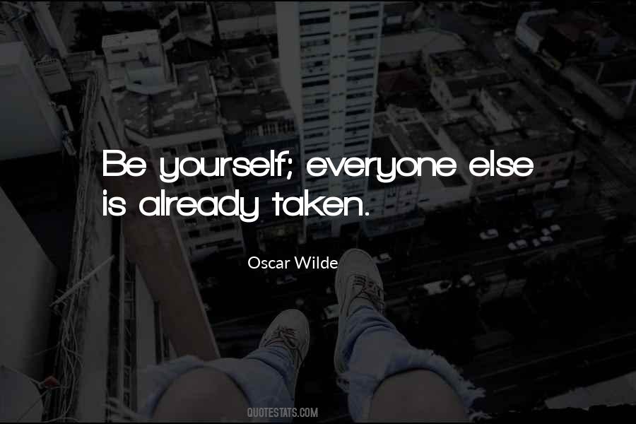Be Yourself Everyone Else Is Taken Quotes #1842348