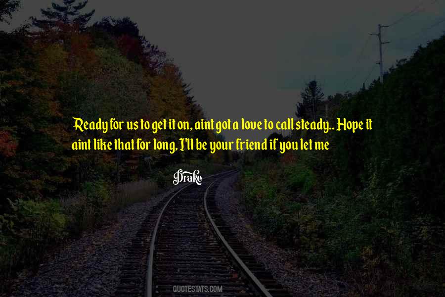 Quotes About Your Friend That You Love #295255