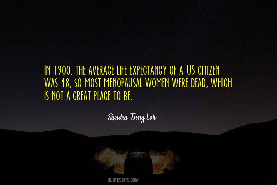 Quotes About Life Expectancy #319799