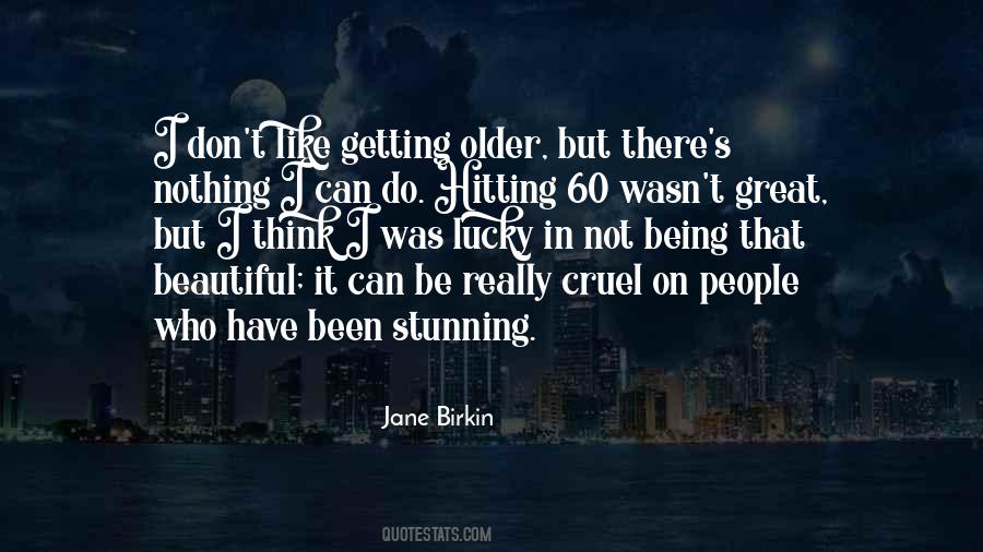 Quotes About Getting Older And More Beautiful #1842068