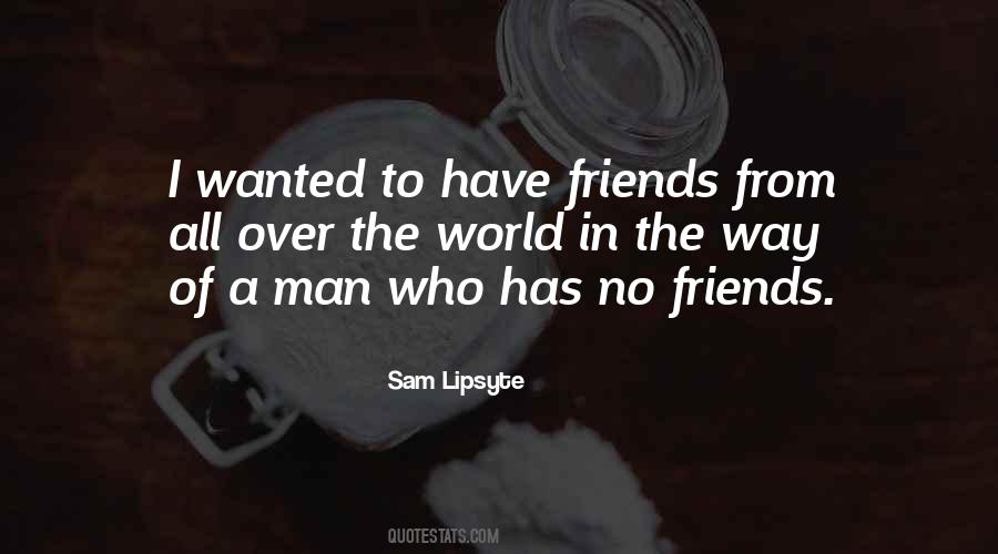 Quotes About Friends All Over The World #1098030