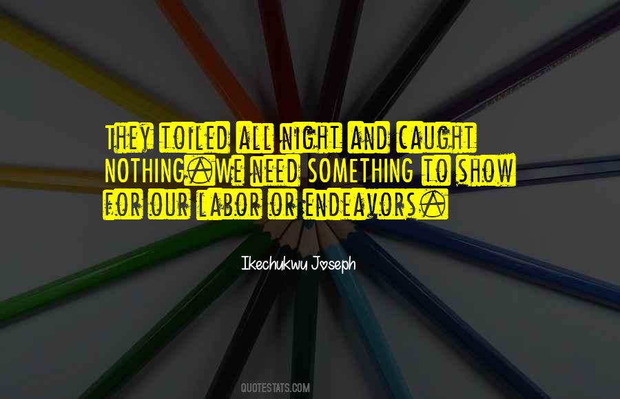 Toiled All Night Quotes #1051942