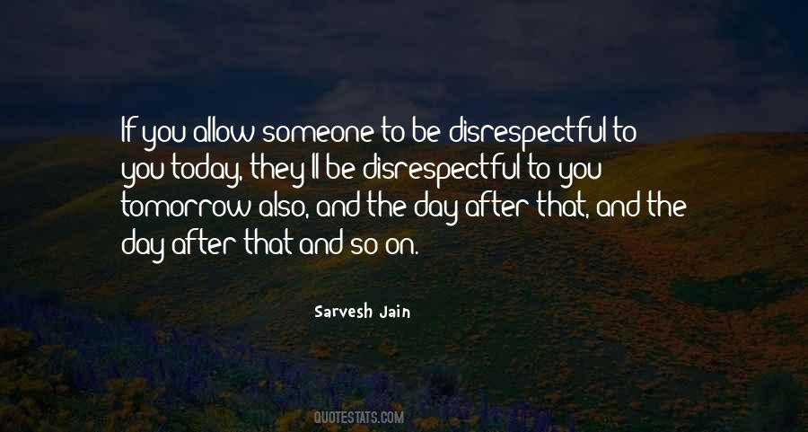 Quotes About Disrespectful #137414