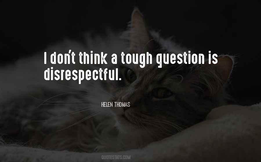 Quotes About Disrespectful #139990