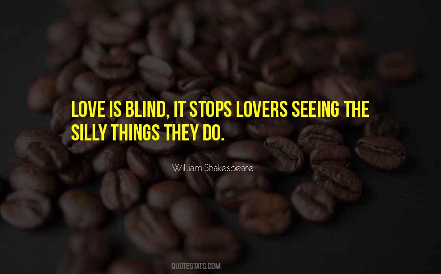 Why Love Is Blind Quotes #106042
