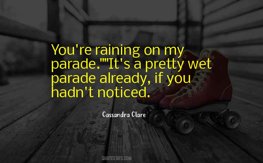 Quotes About Raining On My Parade #544759
