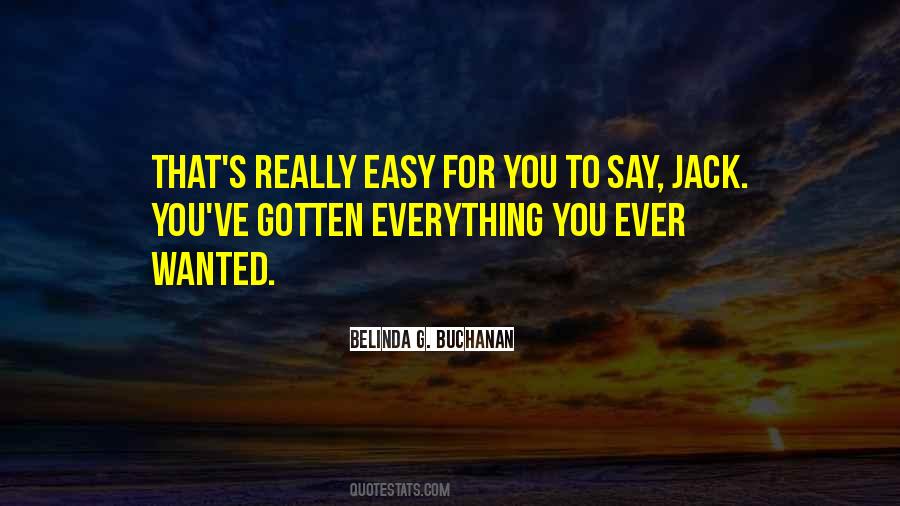 Easy For You Quotes #1667074