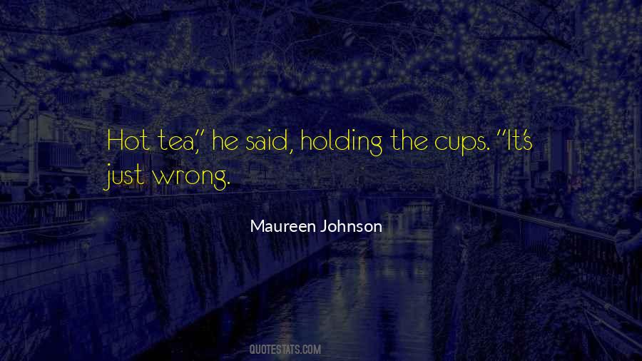 Quotes About Tea Cups #1869889