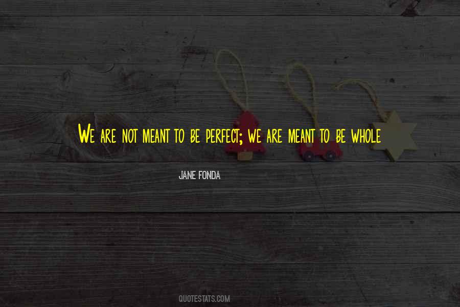 Quotes About We Are Not Meant To Be #1672479