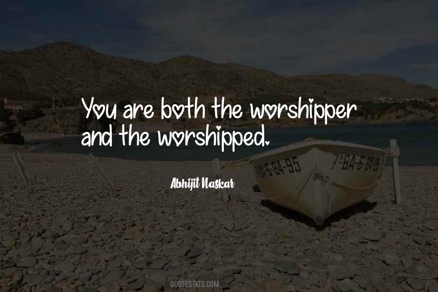 Quotes About Being Worshipped #360644