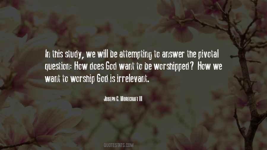 Quotes About Being Worshipped #377972