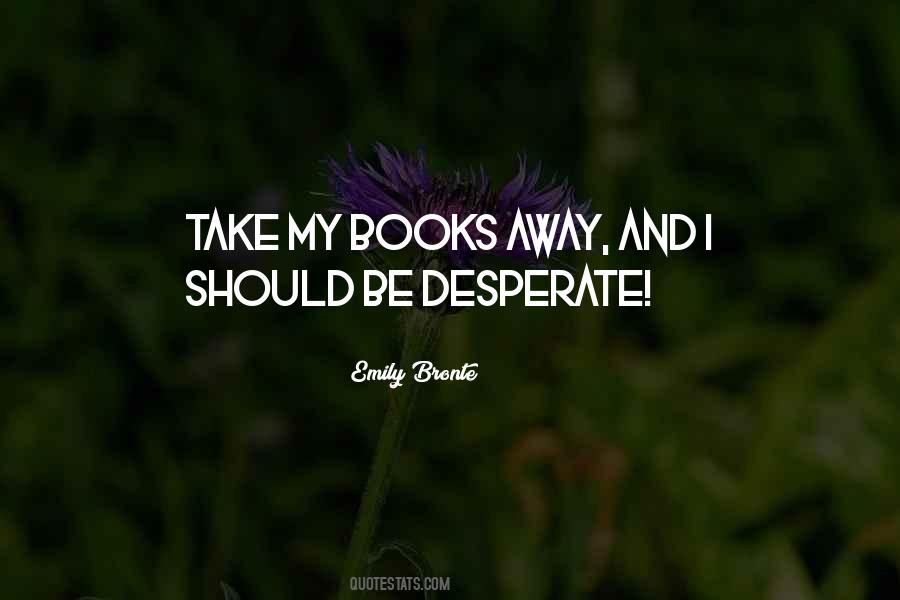 Quotes About Desperate #1707428