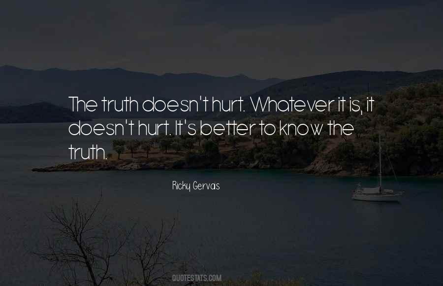 Truth May Hurt Quotes #11409