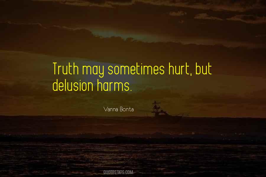 Truth May Hurt Quotes #1660732