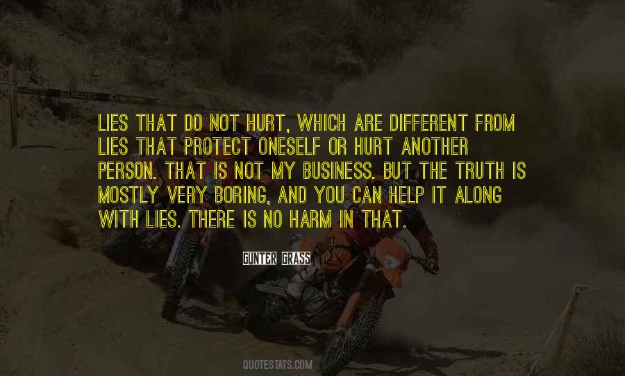 Truth May Hurt Quotes #340982