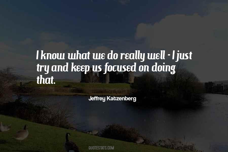 Keep Focused Quotes #1247975