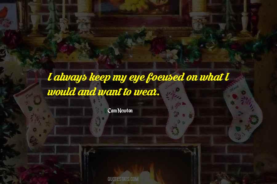 Keep Focused Quotes #985740