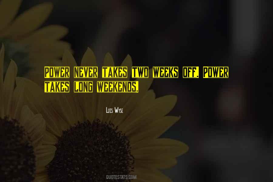 Quotes About A Long Weekend #1407145