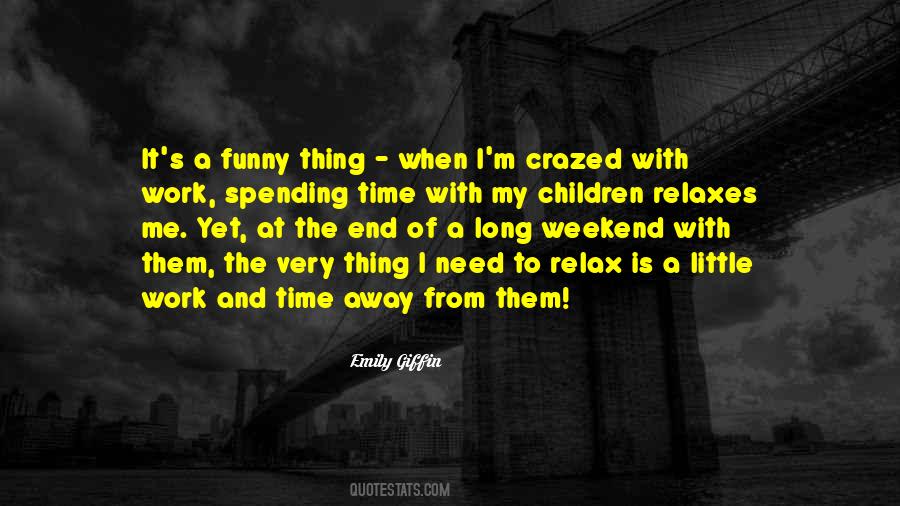 Quotes About A Long Weekend #785727
