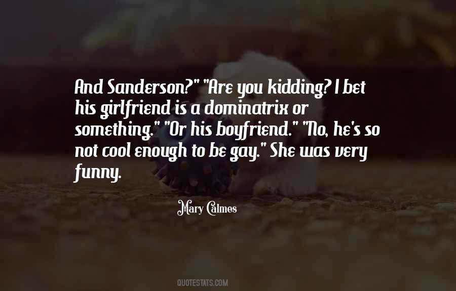 Quotes About Your Boyfriend's Ex Girlfriend #613845