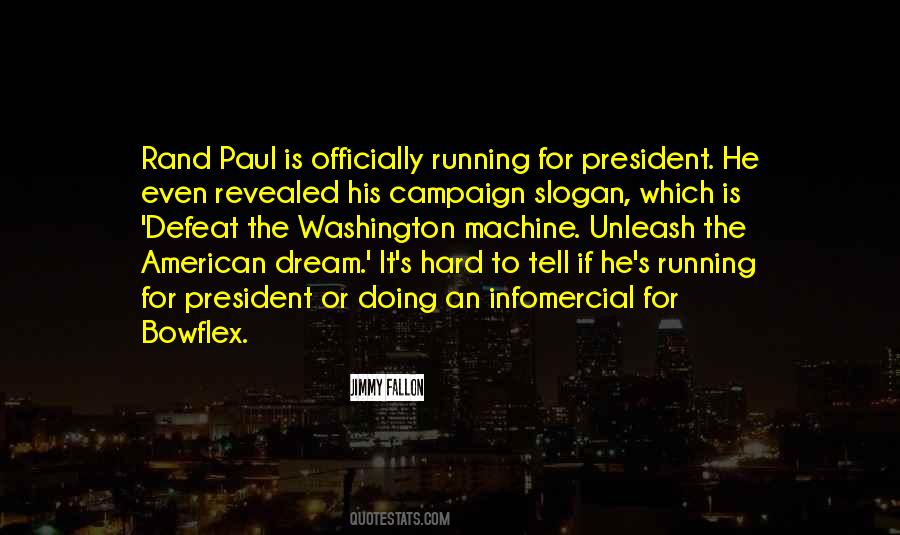 Quotes About Running For President #1097757