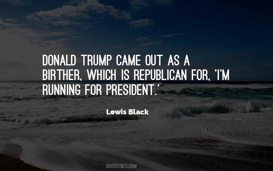 Quotes About Running For President #1115846