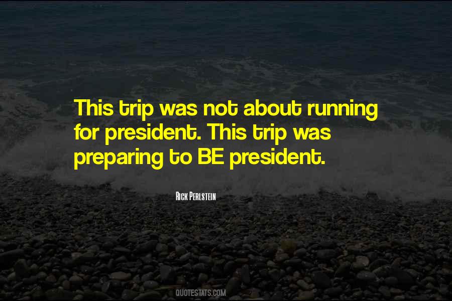 Quotes About Running For President #1156169