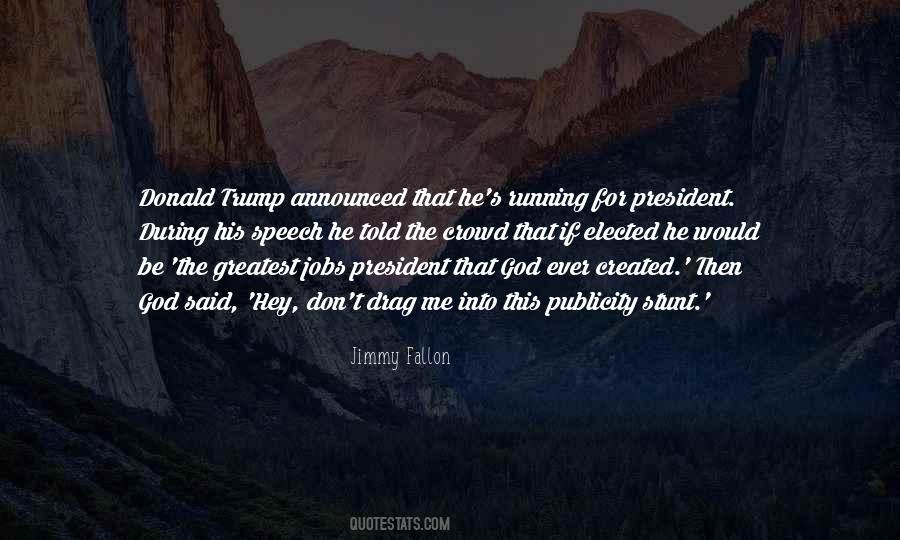 Quotes About Running For President #797742