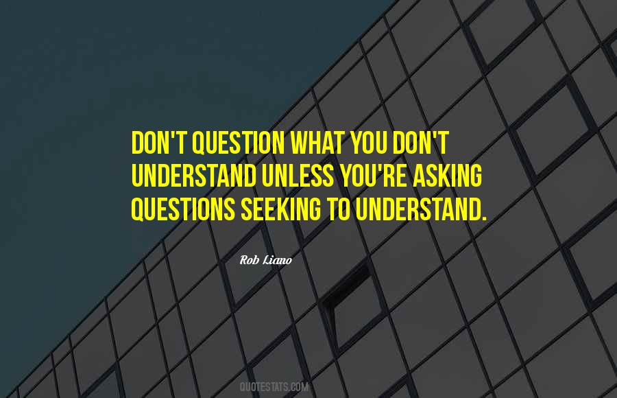 Quotes About Asking Questions #1452575