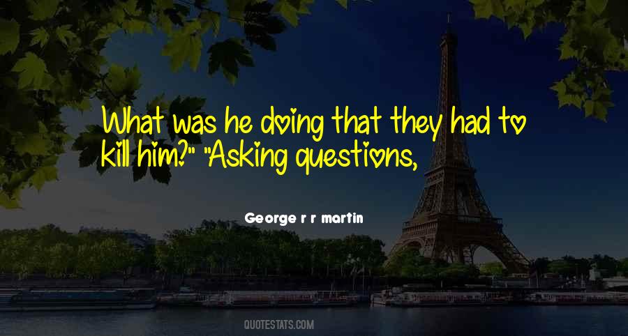 Quotes About Asking Questions #1785529