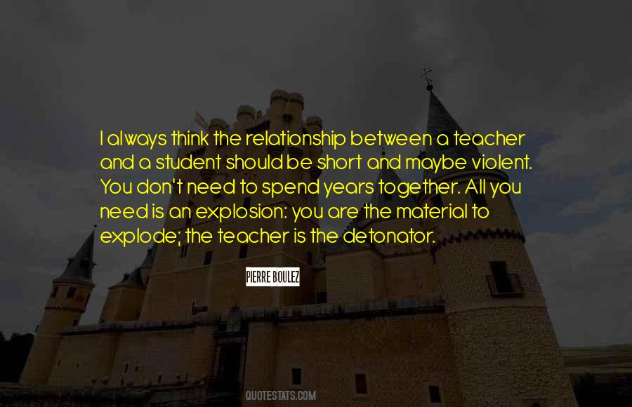 Quotes About Teacher Student Relationship #993648