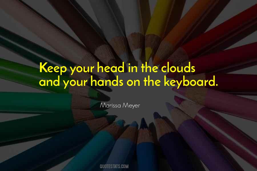 Quotes About Your Head In The Clouds #796041