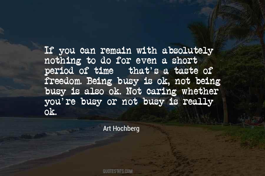 Quotes About Being Freedom #256392