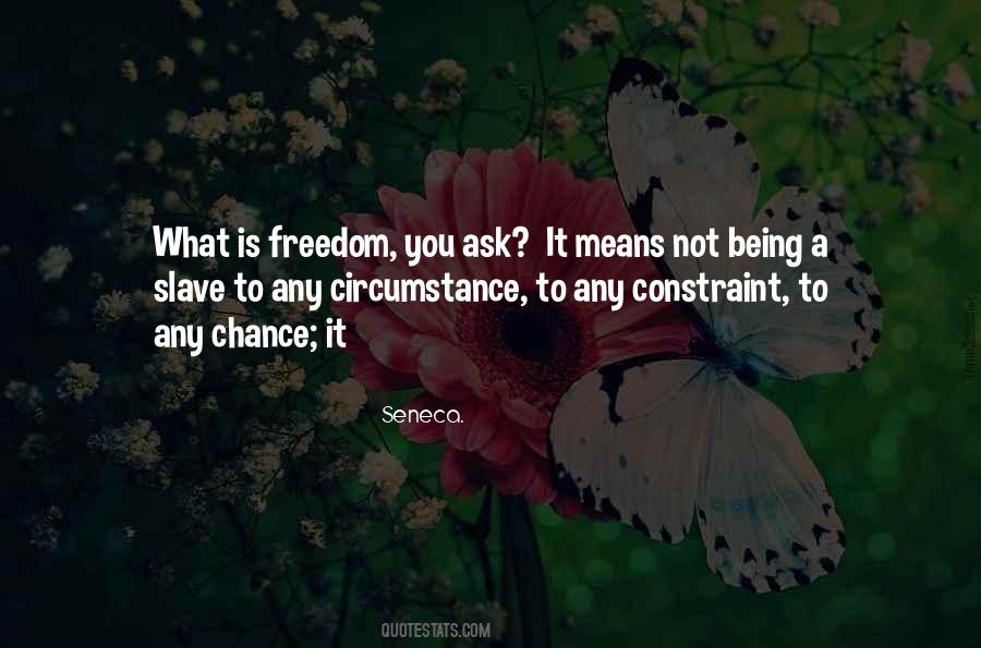 Quotes About Being Freedom #286004