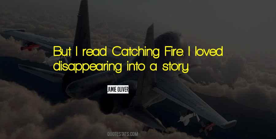 Quotes About Catching Fire #260086