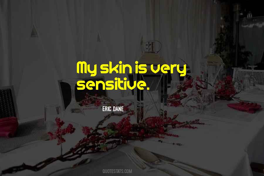 Quotes About Sensitive Skin #1406190