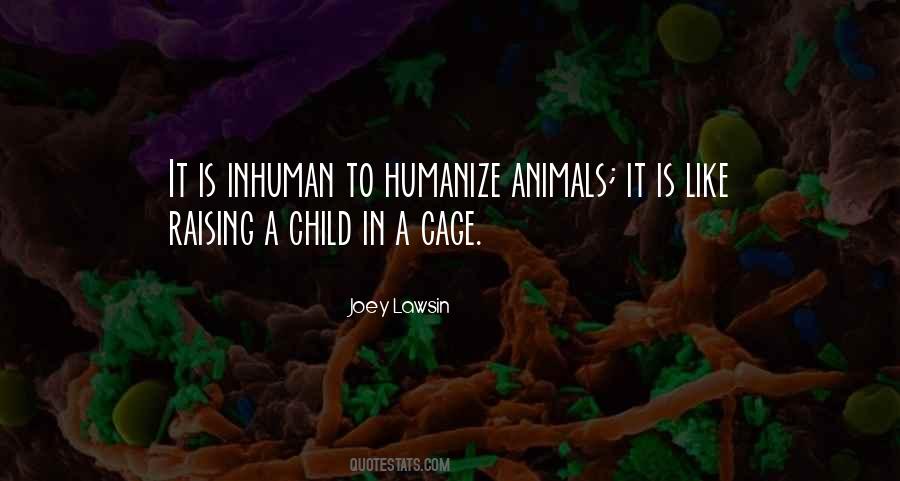 Quotes About Inhumane #1336479