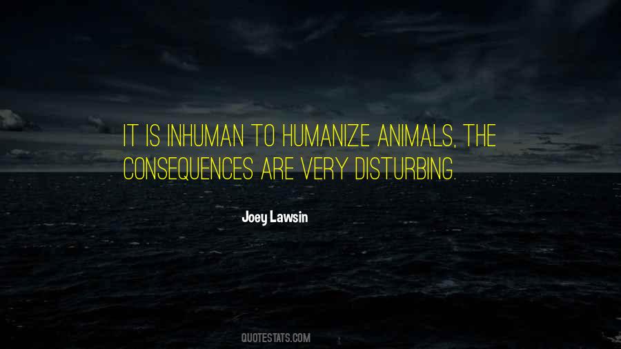 Quotes About Inhumane #245252