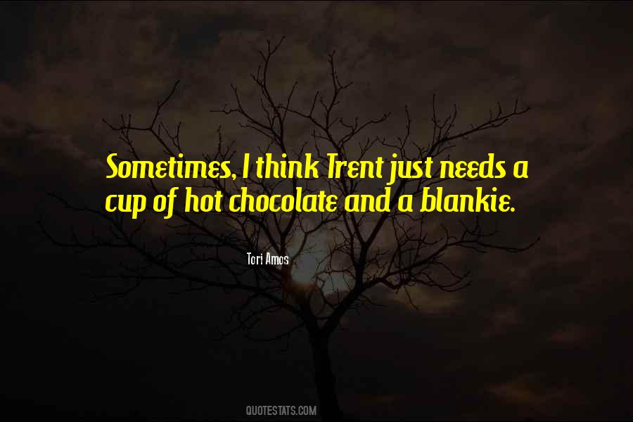 Quotes About Hot Chocolate #1143397