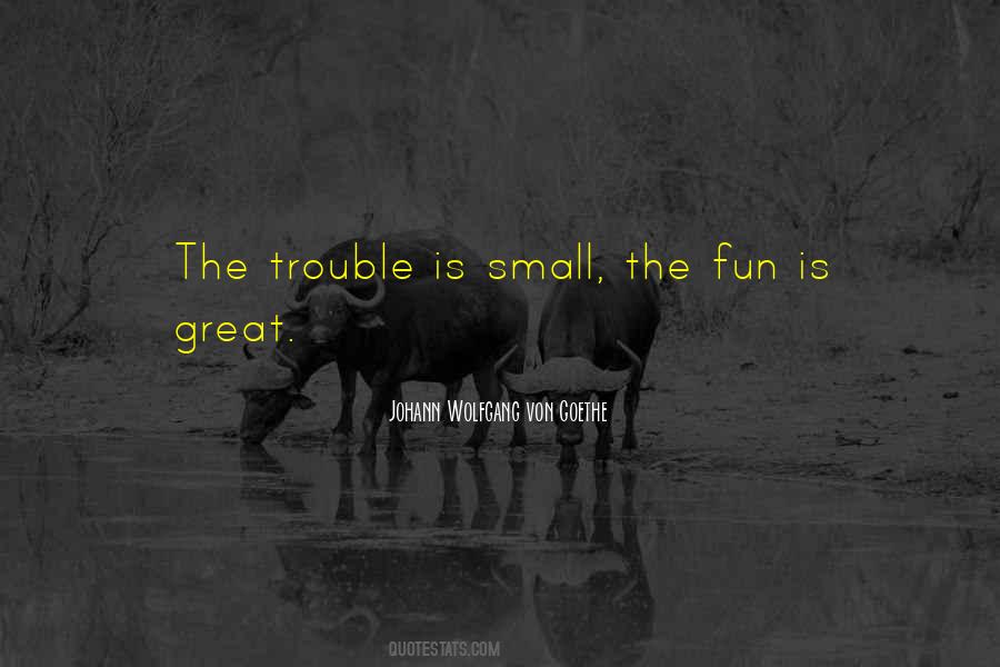 Great Trouble Quotes #659668