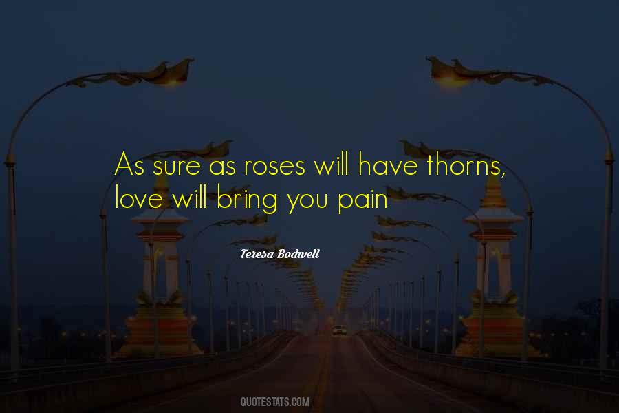 Quotes About Roses Have Thorns #330811