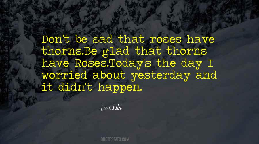 Quotes About Roses Have Thorns #397237
