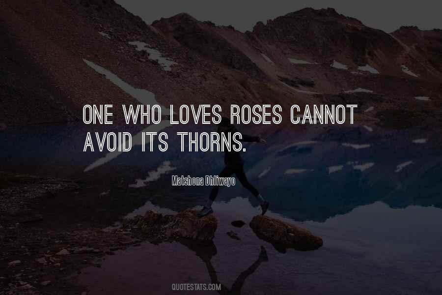 Quotes About Roses Have Thorns #443374