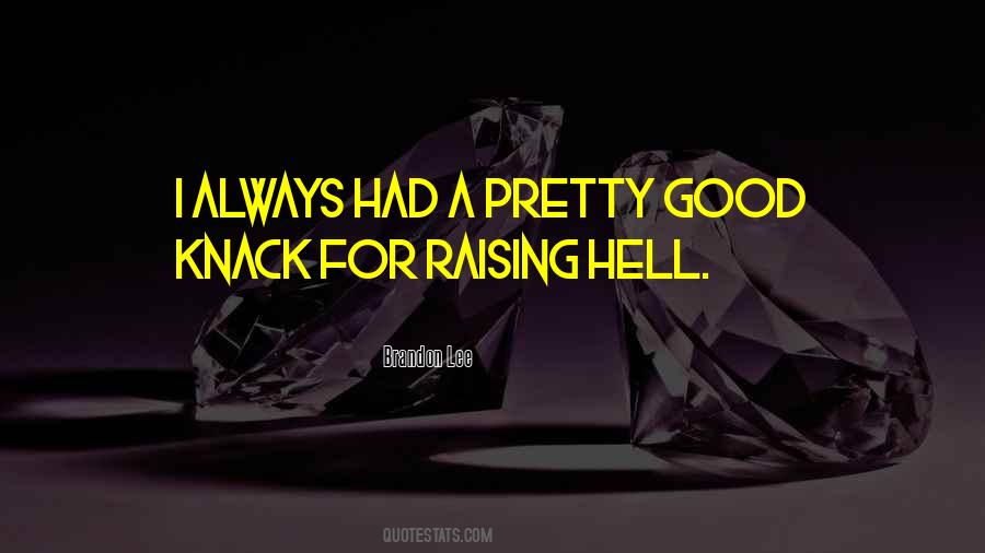 Quotes About Raising Hell #728216